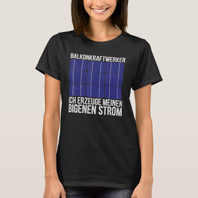 Nature Protection Balcony Powerworker Photovoltaic T-Shirt (Front)
