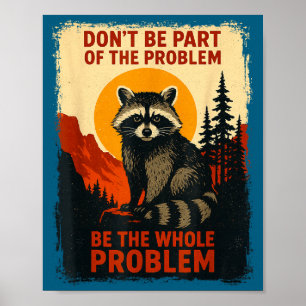 Nature Raccoon Sarcastic Wildlife Outdoor Humor Poster