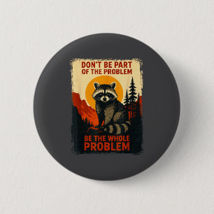 Nature Raccoon Sarcastic Wildlife Outdoor Laugh 2 Inch Round Button