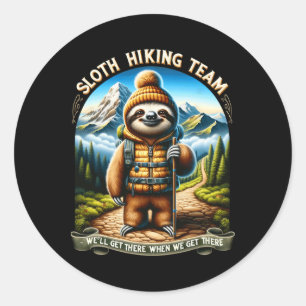 Nature Sloth Hiking Team We'll Get There When We G Classic Round Sticker