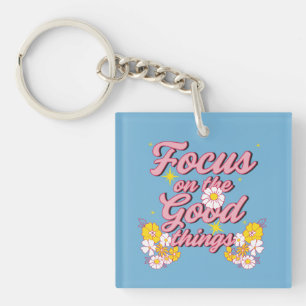 Nature Soul Slogan   Focus on the Good Things Keychain