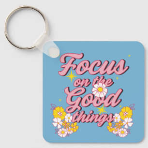 Nature Soul Slogan   Focus on the Good Things Keychain
