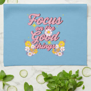 Nature Soul Slogan Focus on the Good Things Kitchen Towel