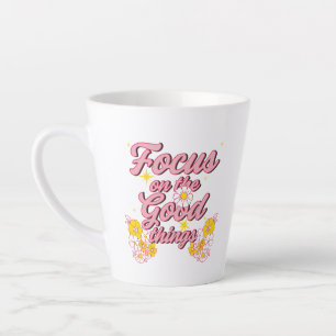 Nature Soul Slogan Focus on the Good Things Latte Mug