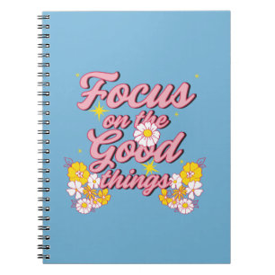 Nature Soul Slogan Focus on the Good Things Notebook