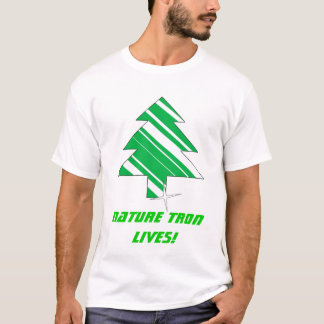NATURE TRON LIVES! T-Shirt