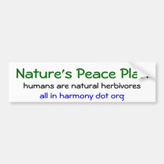 Nature's Peace Plan Bumper Sticker