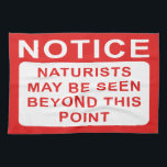 Naturist Kitchen Towel<br><div class="desc">A fun naturist tea towel sign warning of the presence of Naturists!</div>