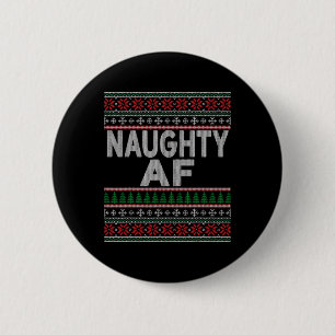 Naughty Af Ugly Christmas Sweater S For Couples 2 Inch Round Button