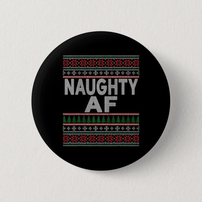 Naughty Af Ugly Christmas Sweater S For Couples  2 Inch Round Button (Front)