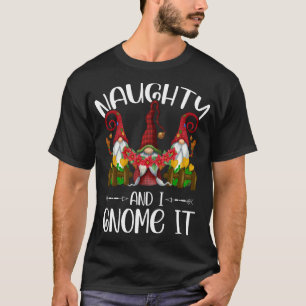 Naughty and I Gnome It Christmas Gnomes Funny Paja T-Shirt