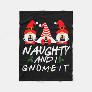 Naughty And I Gnome It Christmas Gnomes Funny Xmas Fleece Blanket