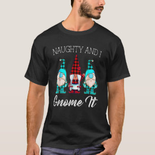 Naughty And I Gnome It Christmas Three Buffalo Pla T-Shirt