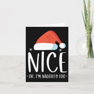 Naughty And Nice Ok I'm Naughty Too Funny Christma Card