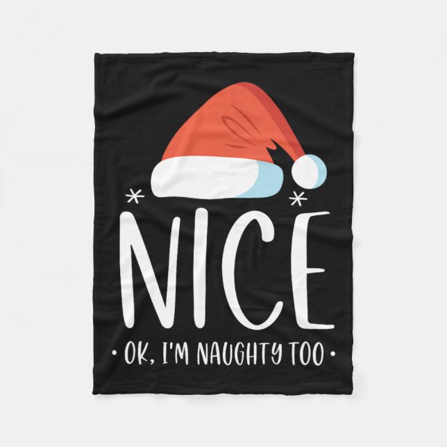 Naughty And Nice Ok I'm Naughty Too Funny Christma Fleece Blanket (Front)