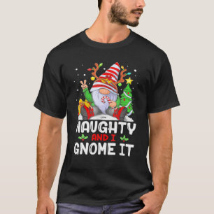 Naughty Annd I Gnome It Funny Gnome Christmas Pama T-Shirt
