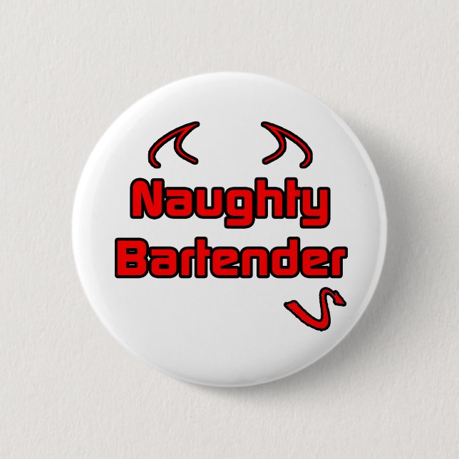 Naughty Bartender 2 Inch Round Button (Front)