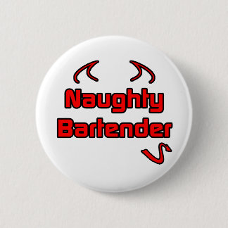 Naughty Bartender 2 Inch Round Button