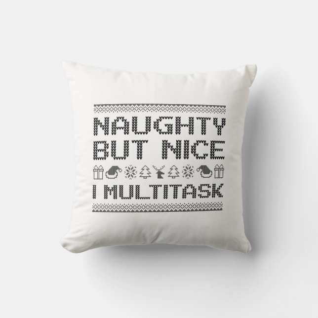 Naughty But Nice I Multitask Throw Pillow (Front)