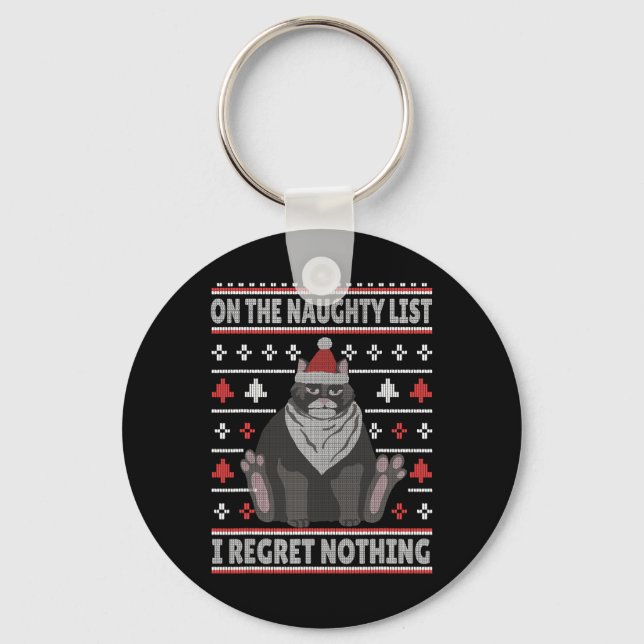 Naughty Cat Xmas Ugly sweater I Regret Nothing Chr Keychain (Front)