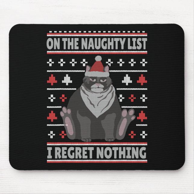 Naughty Cat Xmas Ugly sweater I Regret Nothing Chr Mouse Pad (Front)