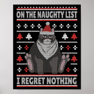 Naughty Cat Xmas Ugly Sweater I Regret Nothing Chr Poster