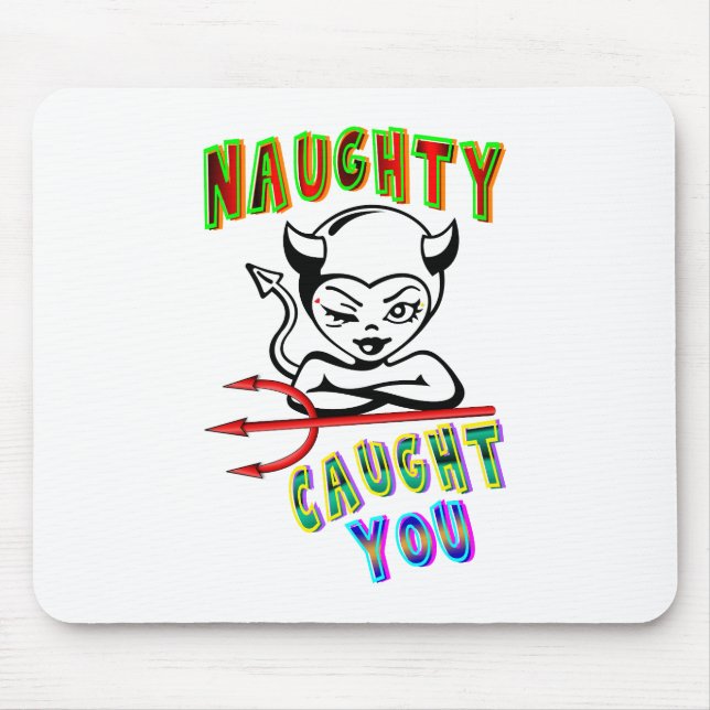 Naughty Caught You Mouse Pad (Front)