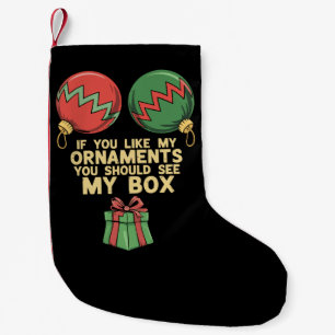 Naughty Christmas If You Like My Ornaments Small Christmas Stocking