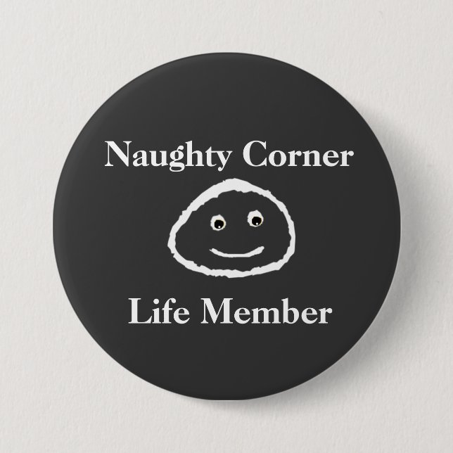 Naughty Corner - Life Member (Button) 3 Inch Round Button (Front)