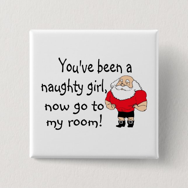 Naughty Girl Go To My Room 2 Inch Square Button (Front)