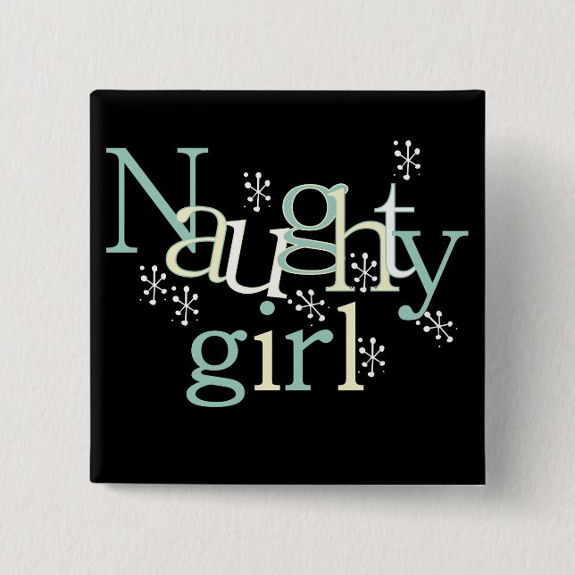 Naughty Girl Tshirts and Gifts 2 Inch Square Button (Front)