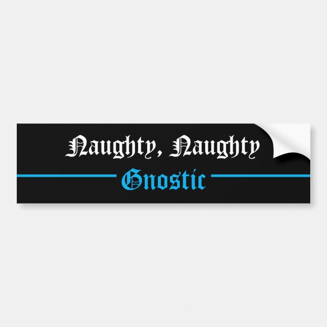 Naughty Gnostic Bumper Sticker (Front)