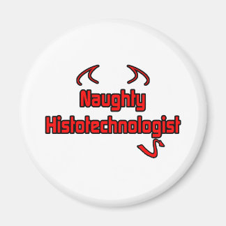 Naughty Histotechnologist Magnet
