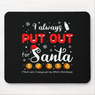 Naughty I Always Put Out For Santa Christmas Tee X Mouse Pad