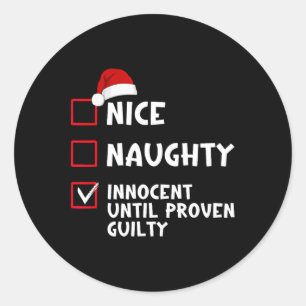 Naughty Innocent Until Proven Guilty List Christma Classic Round Sticker