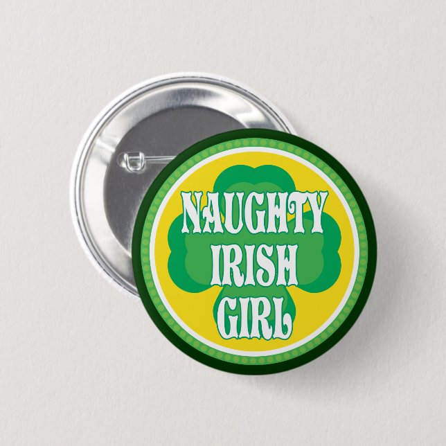 Naughty Irish Girl 2 Inch Round Button (Front & Back)