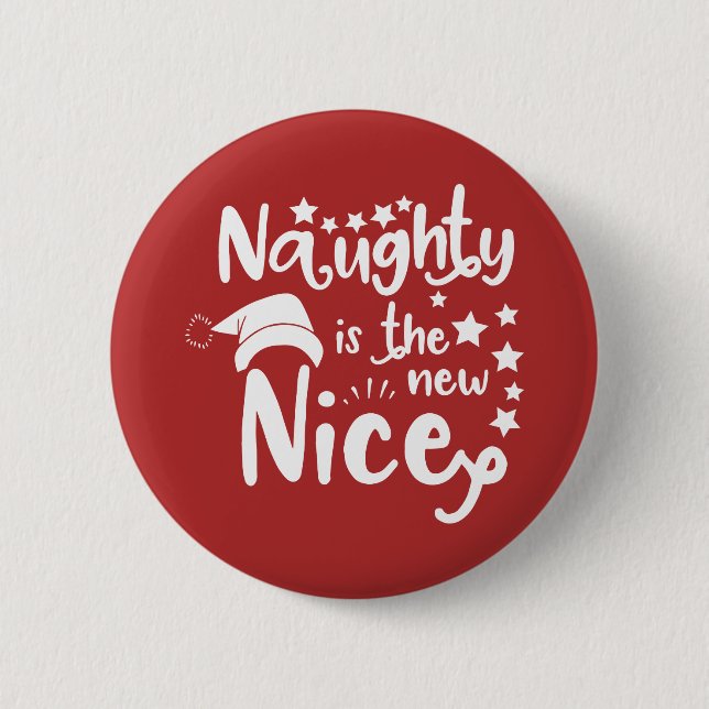 naughty is the new nice 2 inch round button (Front)