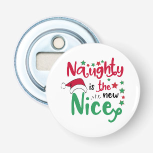 naughty is the new nice bottle opener