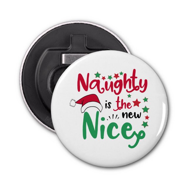 naughty is the new nice bottle opener (Front)
