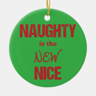 Naughty is the NEW Nice Ceramic Ornament