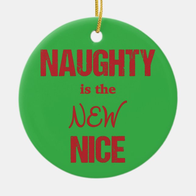 Naughty is the NEW Nice Ceramic Ornament (Front)