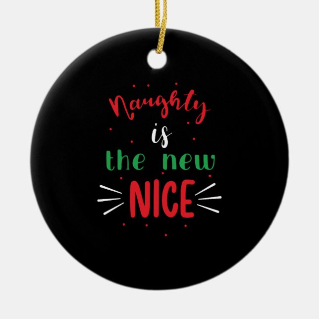 Naughty Is The New Nice Ceramic Ornament (Front)