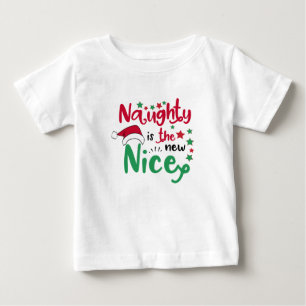 Naughty is the new nice christmas baby T-Shirt