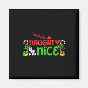 Naughty Is The New Nice Christmas Santa Naughty Or Magnet