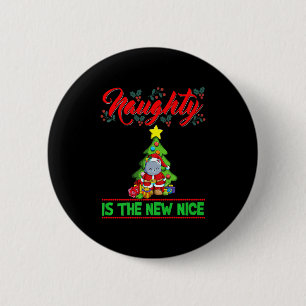 Naughty Is The New Nice Christmas Santa Xmas Premi 2 Inch Round Button