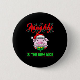Naughty Is The New Nice Christmas Santa Xmas Premi 2 Inch Round Button