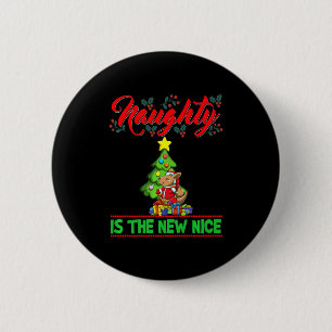 Naughty Is The New Nice Christmas Santa Xmas Premi 2 Inch Round Button