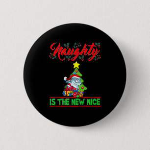 Naughty Is The New Nice Christmas Santa Xmas Premi 2 Inch Round Button