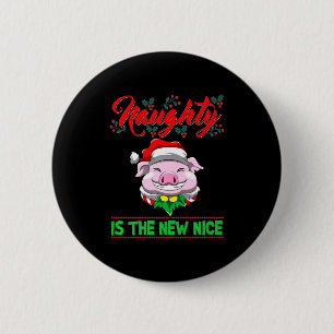 Naughty Is The New Nice Christmas Santa Xmas Premi 2 Inch Round Button