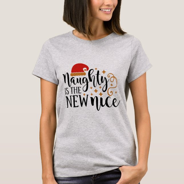 Naughty is The New Nice Christmas Shirt (Front)